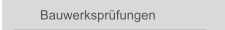 Bauwerksprüfungen